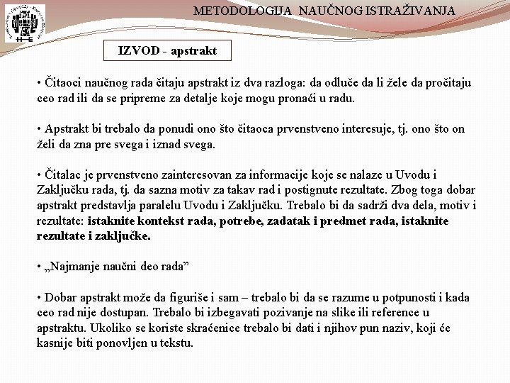 METODOLOGIJA NAUČNOG ISTRAŽIVANJA IZVOD - apstrakt • Čitaoci naučnog rada čitaju apstrakt iz dva METODOLOGIJA NAUČNOG ISTRAŽIVANJA IZVOD - apstrakt • Čitaoci naučnog rada čitaju apstrakt iz dva