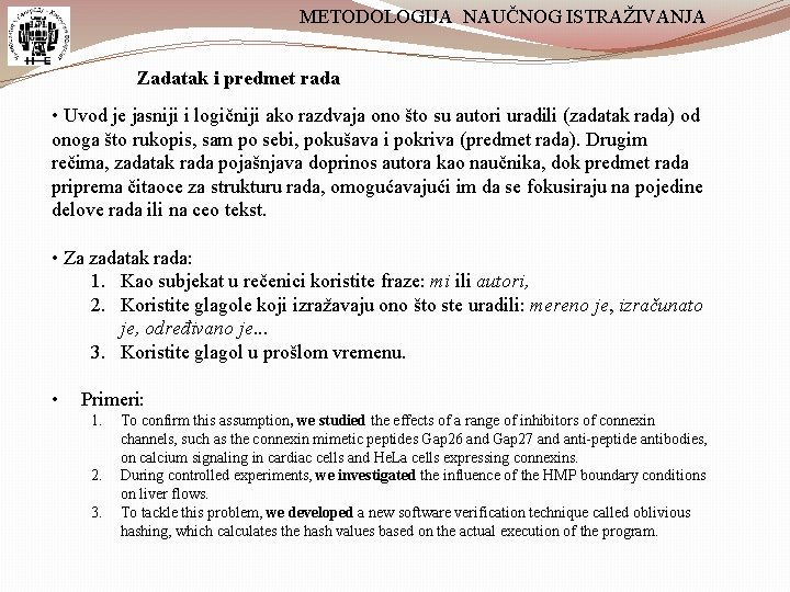 METODOLOGIJA NAUČNOG ISTRAŽIVANJA Zadatak i predmet rada • Uvod je jasniji i logičniji ako