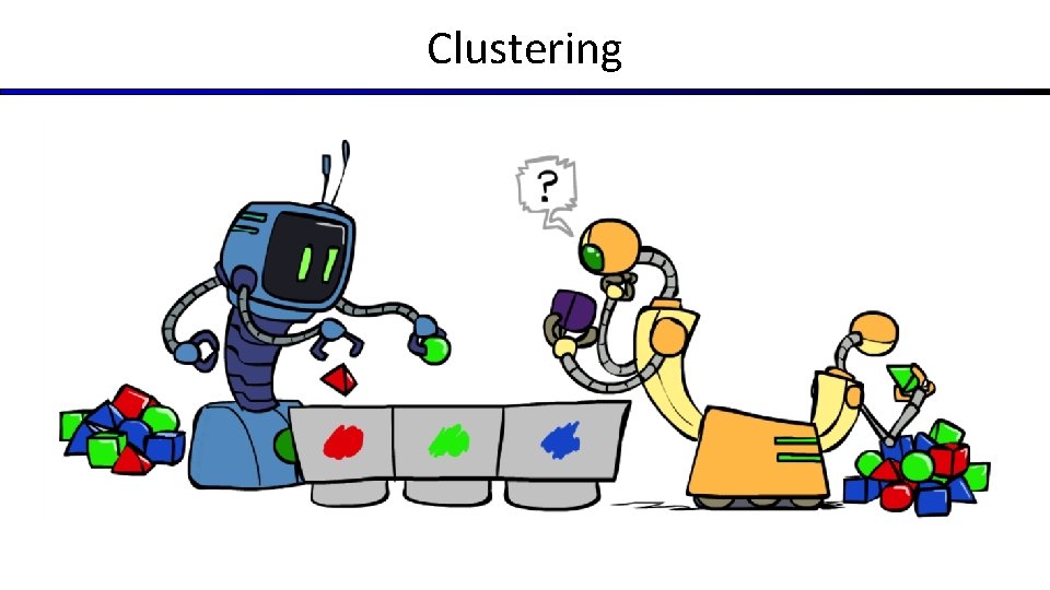 Clustering Clustering