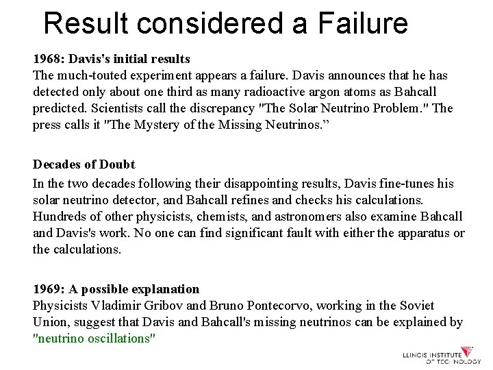 Result considered a Failure 1968: Davis's initial results The much-touted experiment appears a failure.