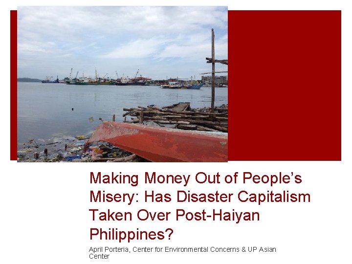 Making Money Out of People’s Misery: Has Disaster Capitalism Taken Over Post-Haiyan Philippines? April