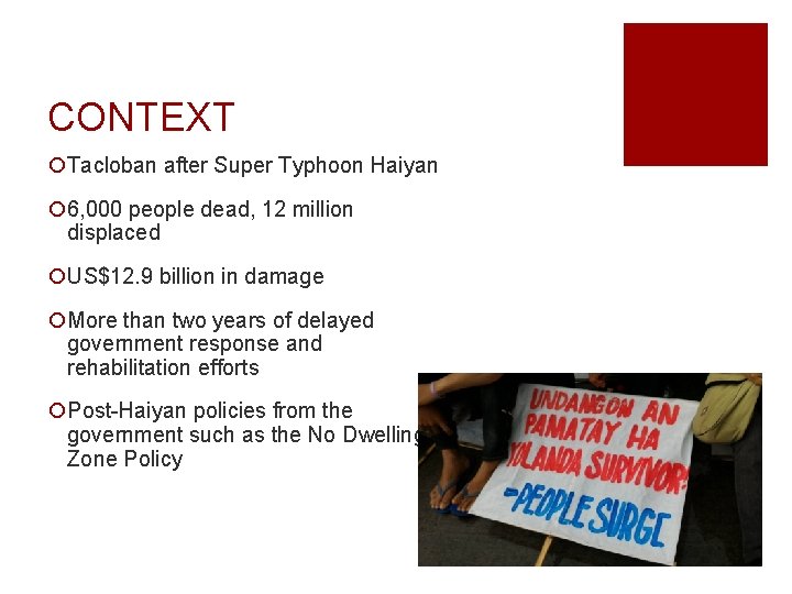 CONTEXT ¡Tacloban after Super Typhoon Haiyan ¡ 6, 000 people dead, 12 million displaced