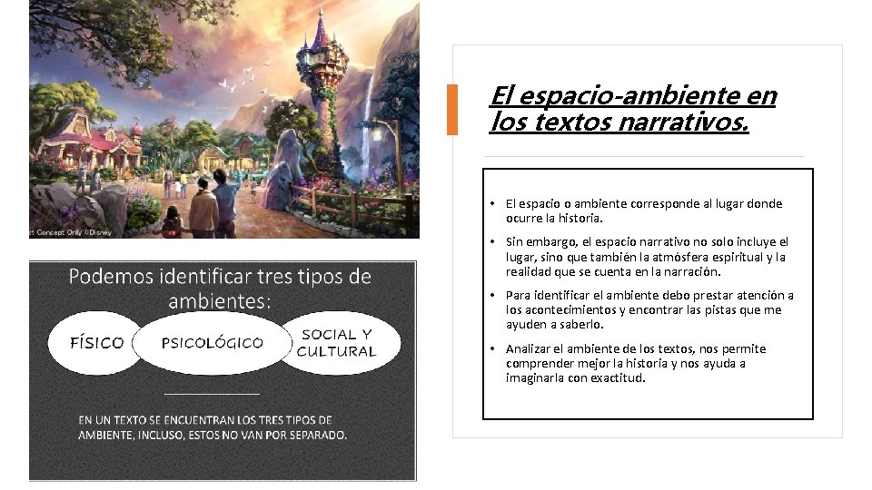 El espacio-ambiente en los textos narrativos. • El espacio o ambiente corresponde al lugar