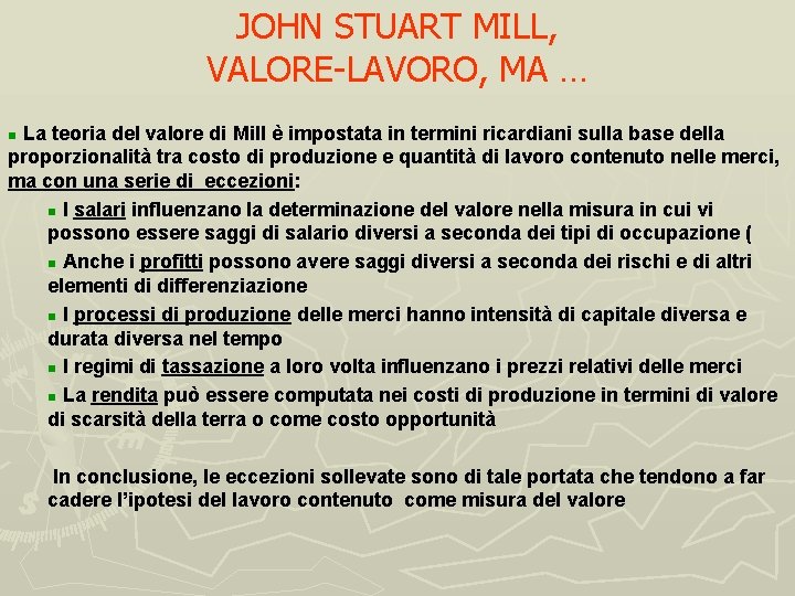 JOHN STUART MILL, VALORE-LAVORO, MA … La teoria del valore di Mill è impostata