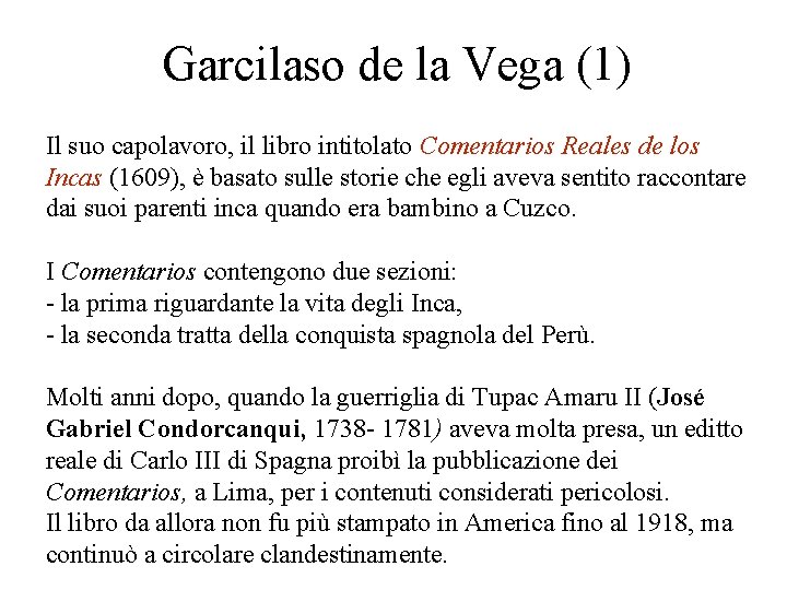 Garcilaso de la Vega (1) Il suo capolavoro, il libro intitolato Comentarios Reales de Garcilaso de la Vega (1) Il suo capolavoro, il libro intitolato Comentarios Reales de