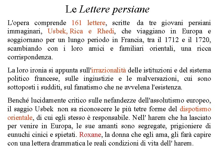 Le Lettere persiane L'opera comprende 161 lettere, scritte da tre giovani persiani immaginari, Usbek, Le Lettere persiane L'opera comprende 161 lettere, scritte da tre giovani persiani immaginari, Usbek,