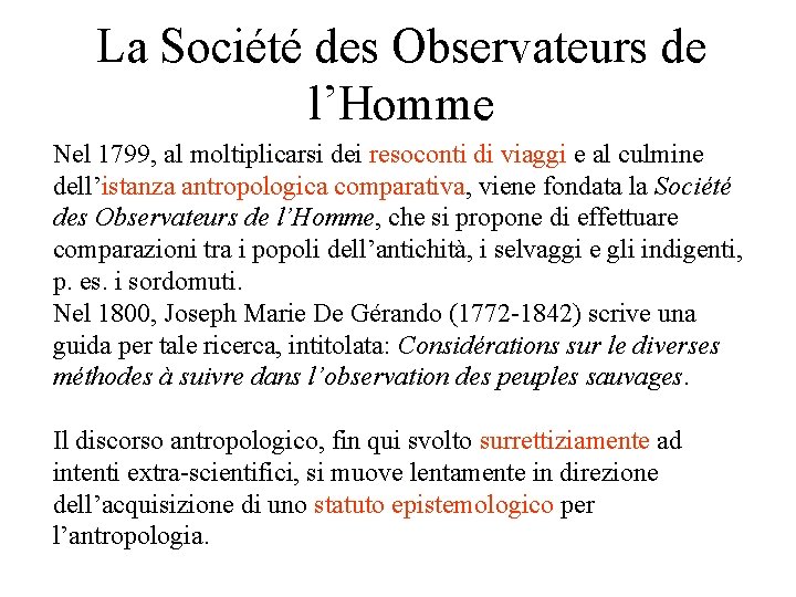 La Société des Observateurs de l’Homme Nel 1799, al moltiplicarsi dei resoconti di viaggi La Société des Observateurs de l’Homme Nel 1799, al moltiplicarsi dei resoconti di viaggi