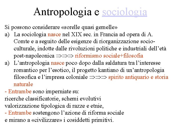 Antropologia e sociologia Si possono considerare «sorelle quasi gemelle» a) La sociologia nasce nel Antropologia e sociologia Si possono considerare «sorelle quasi gemelle» a) La sociologia nasce nel