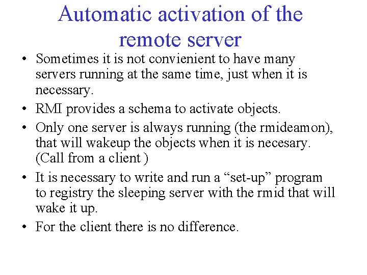 Automatic activation of the remote server • Sometimes it is not convienient to have