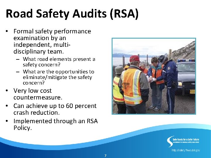 Road Safety Audits (RSA) • Formal safety performance examination by an independent, multidisciplinary team.