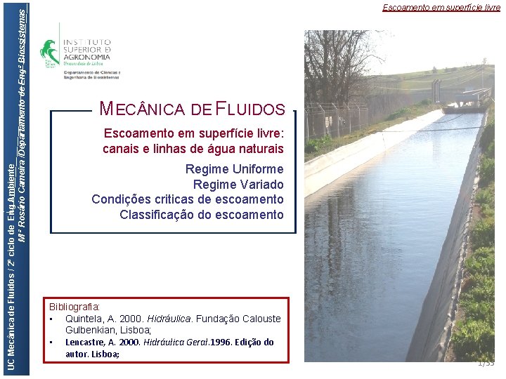 UC Mecânica de Fluidos / 2º ciclo de Eng Ambiente M ª Rosário Cameira