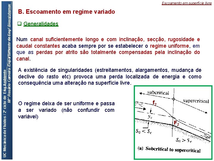 UC Mecânica de Fluidos / 2º ciclo de Eng Ambiente M ª Rosário Cameira