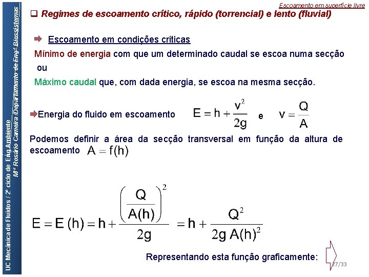 UC Mecânica de Fluidos / 2º ciclo de Eng Ambiente M ª Rosário Cameira