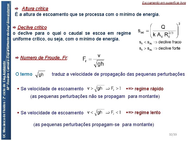 UC Mecânica de Fluidos / 2º ciclo de Eng Ambiente M ª Rosário Cameira