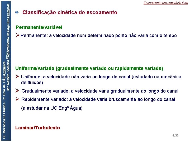 UC Mecânica de Fluidos / 2º ciclo de Eng Ambiente M ª Rosário Cameira