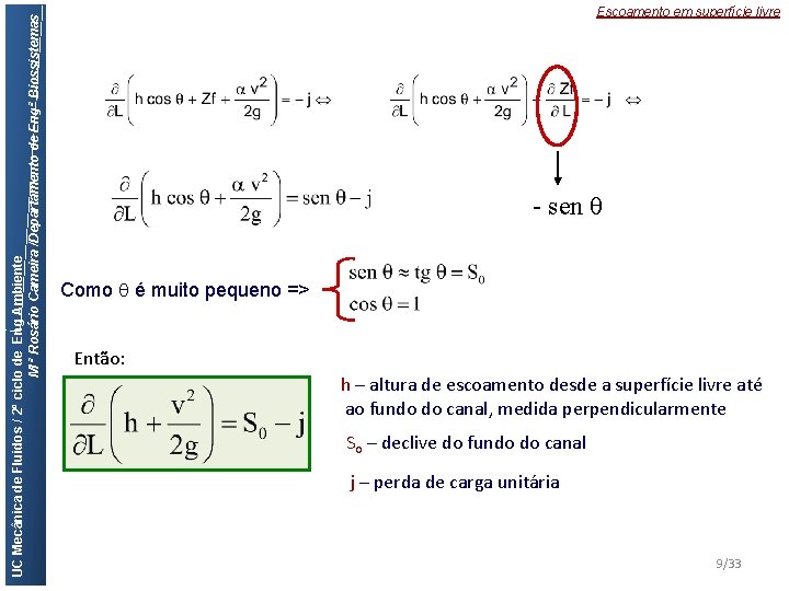 UC Mecânica de Fluidos / 2º ciclo de Eng Ambiente M ª Rosário Cameira