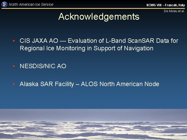 North American Ice Service IICWG VIII – Frascati, Italy Acknowledgements De Abreu et al.