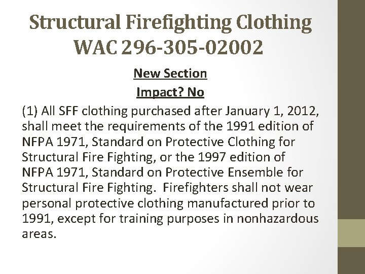 Structural Firefighting Clothing WAC 296 -305 -02002 New Section Impact? No (1) All SFF