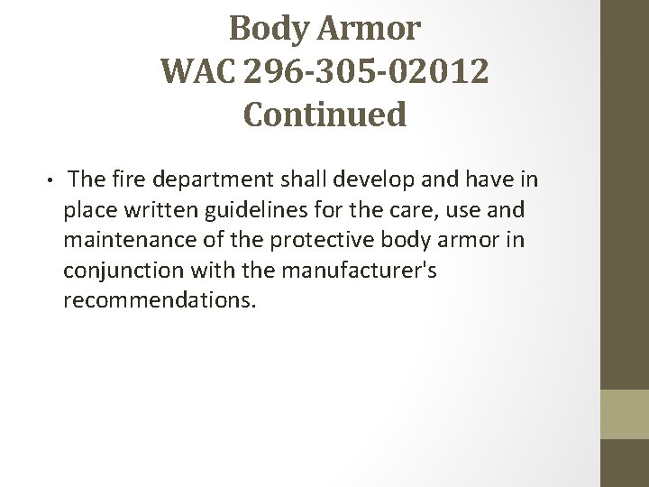 Body Armor WAC 296 -305 -02012 Continued • The fire department shall develop and