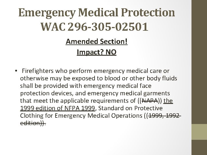 Emergency Medical Protection WAC 296 -305 -02501 Amended Section! Impact? NO • Firefighters who