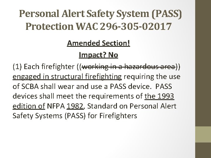  Personal Alert Safety System (PASS) Protection WAC 296 -305 -02017 Amended Section! Impact?