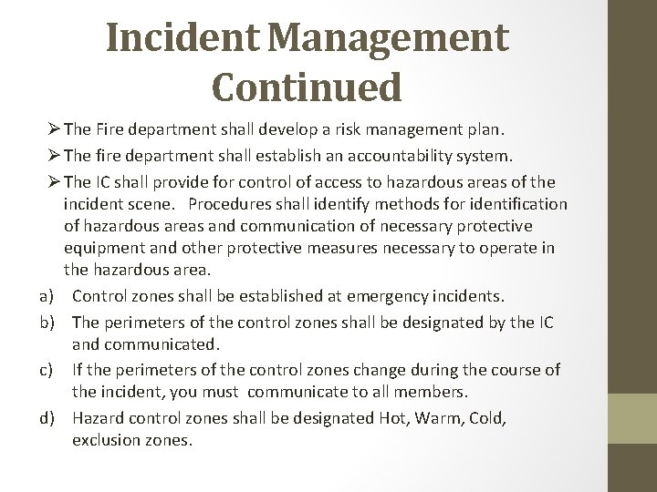 Incident Management Continued Ø The Fire department shall develop a risk management plan. Ø
