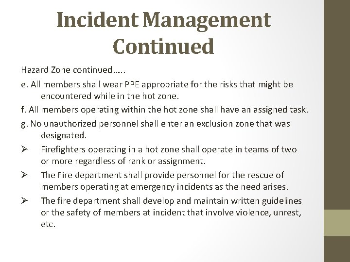 Incident Management Continued Hazard Zone continued…. . e. All members shall wear PPE appropriate
