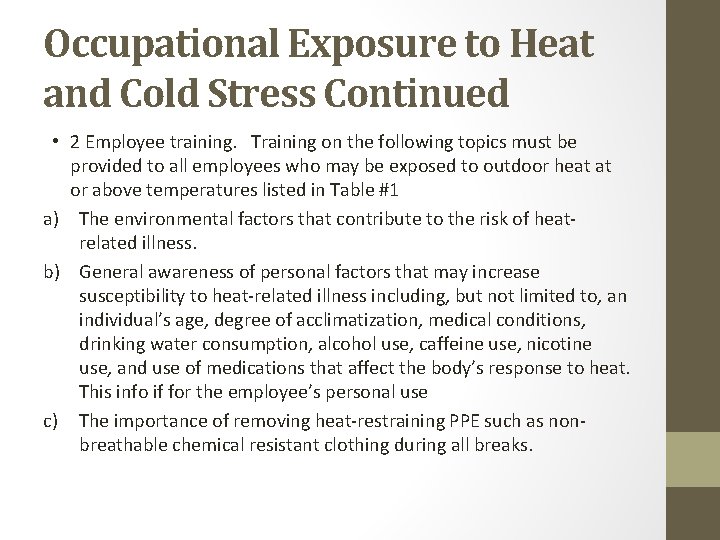 Occupational Exposure to Heat and Cold Stress Continued • 2 Employee training. Training on