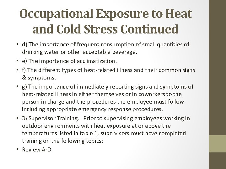 Occupational Exposure to Heat and Cold Stress Continued • d) The importance of frequent