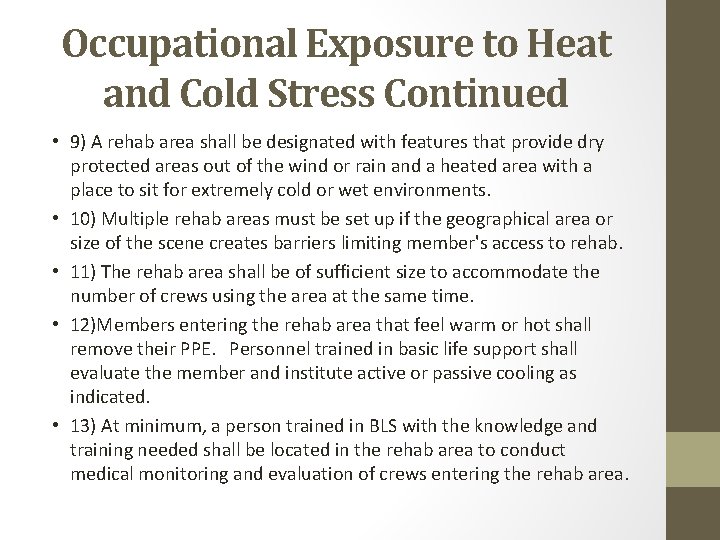 Occupational Exposure to Heat and Cold Stress Continued • 9) A rehab area shall