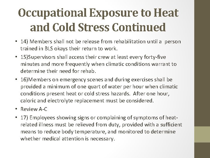 Occupational Exposure to Heat and Cold Stress Continued • 14) Members shall not be