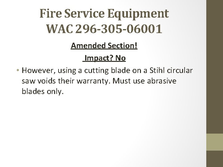 Fire Service Equipment WAC 296 -305 -06001 Amended Section! Impact? No • However, using