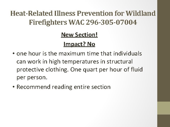 Heat-Related Illness Prevention for Wildland Firefighters WAC 296 -305 -07004 New Section! Impact? No