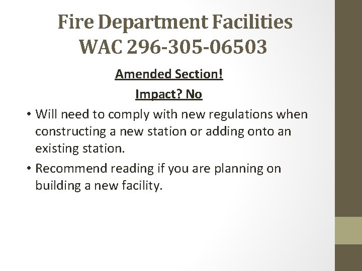  Fire Department Facilities WAC 296 -305 -06503 Amended Section! Impact? No • Will