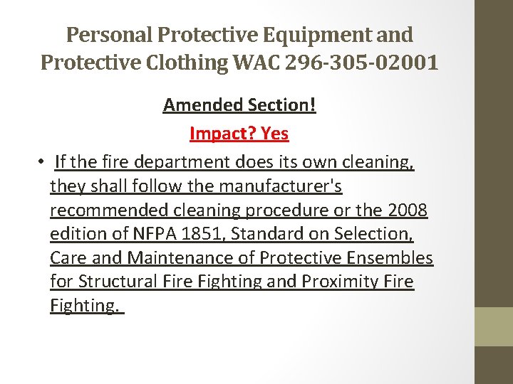  Personal Protective Equipment and Protective Clothing WAC 296 -305 -02001 Amended Section! Impact?