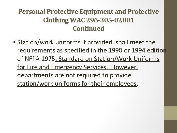 Personal Protective Equipment and Protective Clothing WAC 296 -305 -02001 Continued • Station/work uniforms