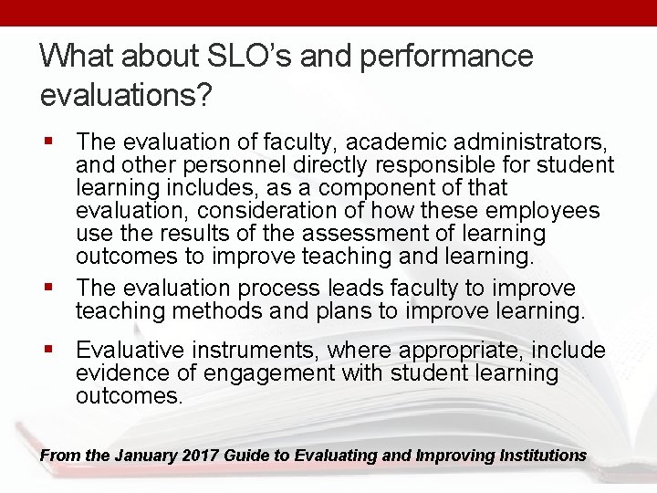 What about SLO’s and performance evaluations? § The evaluation of faculty, academic administrators, and