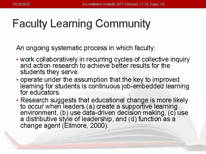 10/25/2020 Accreditation Institute 2017 February 17 -18, Napa, CA Faculty Learning Community An ongoing
