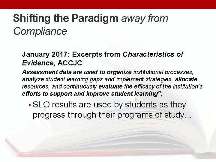 Shifting the Paradigm away from Compliance January 2017: Excerpts from Characteristics of Evidence, ACCJC