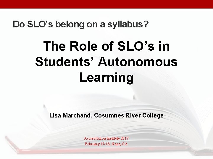 Do SLO’s belong on a syllabus? The Role of SLO’s in Students’ Autonomous Learning
