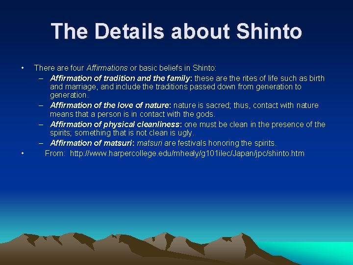 The Details about Shinto • • There are four Affirmations or basic beliefs in