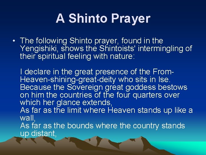 A Shinto Prayer • The following Shinto prayer, found in the Yengishiki, shows the