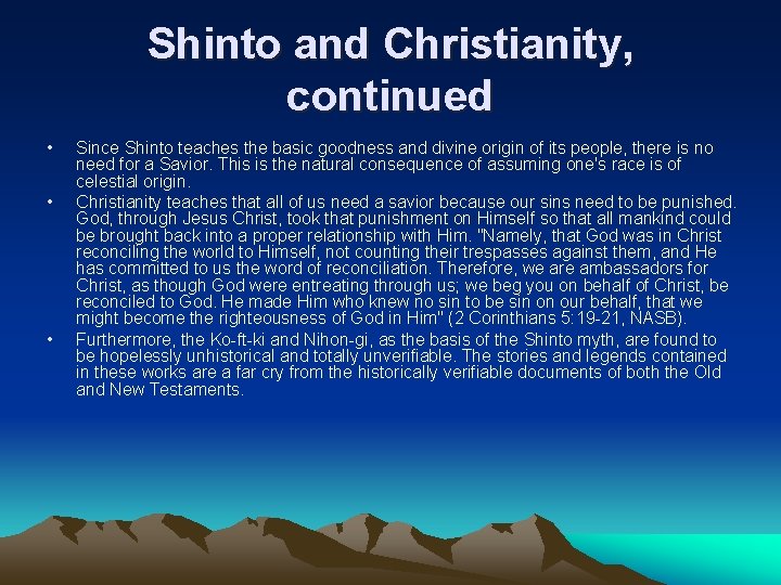 Shinto and Christianity, continued • • • Since Shinto teaches the basic goodness and