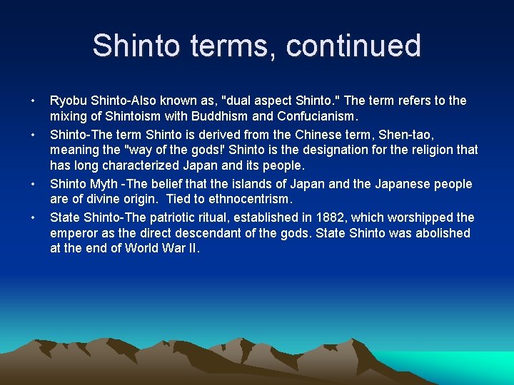 Shinto terms, continued • • Ryobu Shinto-Also known as, "dual aspect Shinto. " The