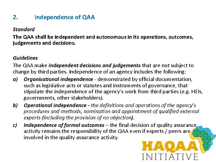 2. Independence of QAA Standard The QAA shall be independent and autonomous in its