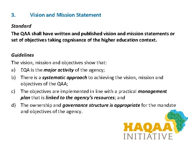 3. Vision and Mission Statement Standard The QAA shall have written and published vision