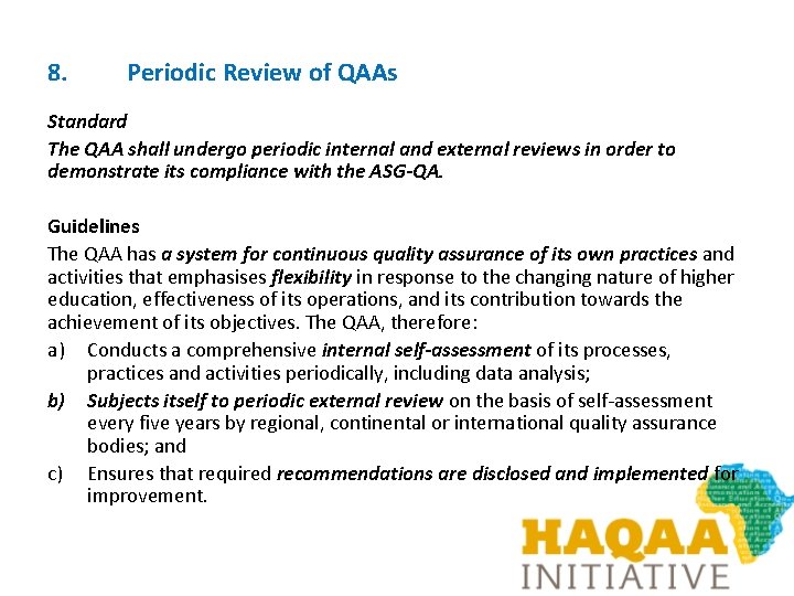 8. Periodic Review of QAAs Standard The QAA shall undergo periodic internal and external