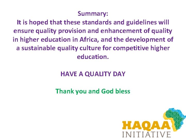 Summary: It is hoped that these standards and guidelines will ensure quality provision and