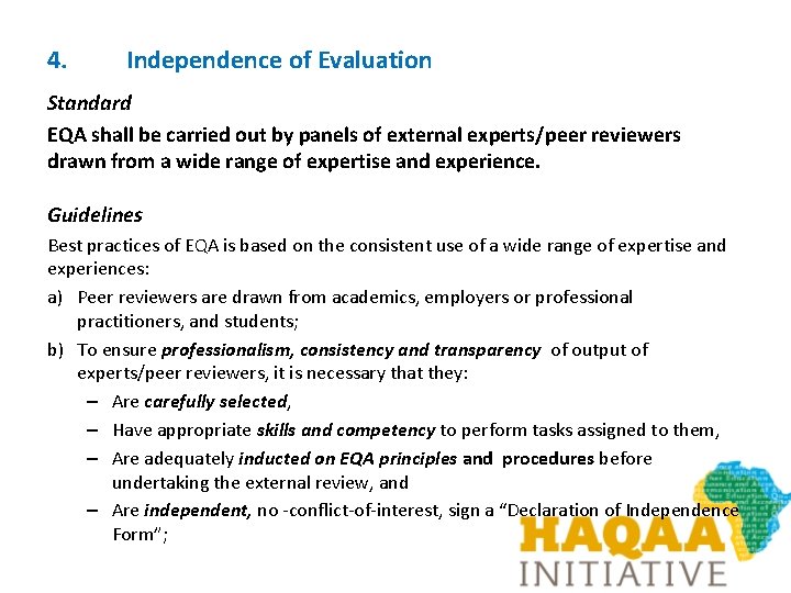 4. Independence of Evaluation Standard EQA shall be carried out by panels of external