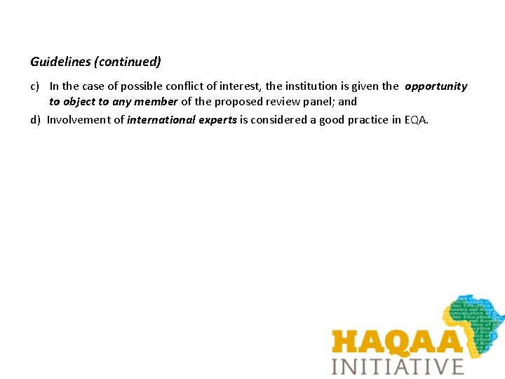 Guidelines (continued) c) In the case of possible conflict of interest, the institution is